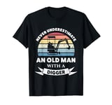 Old Man with a Digger Funny Gift Dad T-Shirt