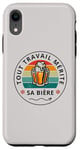 Coque pour iPhone XR Tout travail mérite sa bière cadeau drôle buveurs buveuses