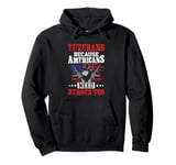 Veterans Because Americans Need Heroes Too US Flag Patriotic Pullover Hoodie