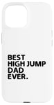 Coque pour iPhone 15 Best High Jump Dad Ever High Jumping Track And Field Athlète