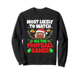 To Watch All The Football Games Christmas Funny Xmas Holiday Sweatshirt