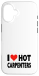 Coque pour iPhone 16 I Love Hot Carpenters – Cœur – Travail du bois