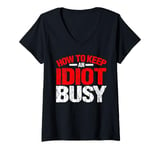 Womens How To Keep An Idiot Busy ------- V-Neck T-Shirt