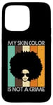 Coque pour iPhone 15 Pro Max Vintage Retro Ma couleur de peau n'est pas un crime