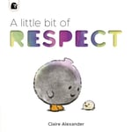 Claire Alexander - A Little Bit of Respect Bok