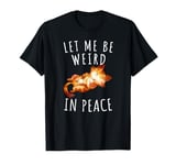 Let Me Be Weird In Peace Funny Cute Cats Loves Pet Cats Cat T-Shirt