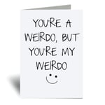 60 Second Makeover You're A Weirdo But You're My Weirdo Greeting Card Husband Valentines Day Funny Birthday
