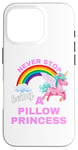 iPhone 16 Pro Fun Graphic-Never Stop Being A Pillow Princess Case