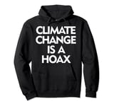 Save the planet. Climate Change is a Hoax TShirt. Pullover Hoodie