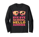 Funny Last Days School, Bye Bye School Teacher Student Kids Long Sleeve T-Shirt