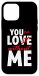 iPhone 12 mini You're Lost Without Me Married Couple Life Case