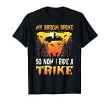 My broom broke so now i ride a trike Halloween for women T-Shirt