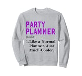 Funny Appreciation Day Party Planner Sweatshirt