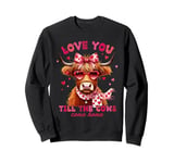 Love You Till The Cows Come Home Valentine's Day Sweatshirt