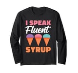 I Speak Fluent Syrup Shaved Ice Fruit Puerto Rico Long Sleeve T-Shirt