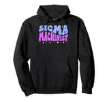 Sigma Machinist Lone Wolf Stoic Strategist Groovy Art Pullover Hoodie