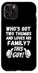 Coque pour iPhone 11 Pro Two Thumbs Loves His Family 2 Thumbs This Guy T-shirt humoristique pour homme