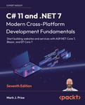 C# 11 and .NET 7 ? Modern Cross-Platform Development Fundamentals