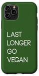 Coque pour iPhone 11 Pro Last Longer Go Vegan Vegetarian Herbivore Plant-Based Design