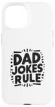 iPhone 15 Dad Jokes Rule Funny Family Humor for All Dads Case