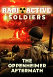 Radioactive Soldiers: Oppenheimer Aftermath DVD