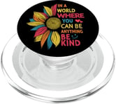 Cool Sunflower In A World Where You Can Be Anything Be kind PopSockets PopGrip for MagSafe