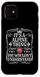 Coque pour iPhone 11 Le nom alpin est une chose alpine que vous ne comprendriez pas