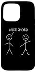 Coque pour iPhone 15 Pro Max Nice Shoes Sarcasme Funny Stickman Stick Figure Sarcastique Pun