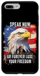 Coque pour iPhone 7 Plus/8 Plus Speak Now or Forever Lose Your Freedom: USA Eagle Graphic