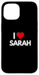 iPhone 15 I Love Sarah I Heart Sarah Case