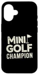 Coque pour iPhone 16 Mini Golf Minigolf Minigolfer Golfeur pour Mini golfeur