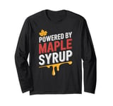 Powered By Maple Syrup, I Love Maple Syrup Long Sleeve T-Shirt