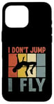 Coque pour iPhone 16 Pro Max I Don't Jump I Fly Track And Field High Jumper Athlète