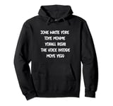 Don't Waste Your Time On Me You're Already The Voice Inside Pullover Hoodie