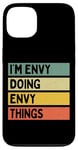 Coque pour iPhone 13 Citation personnalisée humoristique I'm Envy Doing Envy Things