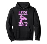 I ride like a girl try to keep up quad Pullover Hoodie