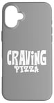 Coque pour iPhone 16 Plus Craving Pizza - Fun Food Lover's