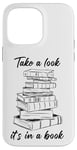 iPhone 14 Pro Max Take a Look it's in a Book – Funny Cute Novel & Reader Quote Case