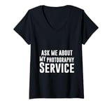 Womens Ask Me About My Photography Service Photographer Inquiry V-Neck T-Shirt