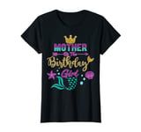 Womens Mother of The Birthday Girl Mermaid Tee Gift Birthday Girl T-Shirt