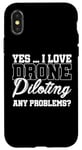 Coque pour iPhone X/XS Oui, j'adore piloter un drone, aucun problème. Drone Flying Drone RC