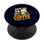 Give Me 14 Cups of Coffee or Don't Talk to Me Squelette drôle PopSockets PopGrip Adhésif