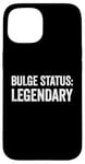 Coque pour iPhone 15 Bulge Status Legendary Funny Raunchy Bulge pour homme