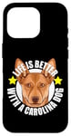 Coque pour iPhone 16 Pro Life Is Better With a Carolina Dog Cute Puppy Lover