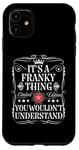 Coque pour iPhone 11 Franky Name, c'est un truc que tu ne comprendrais pas