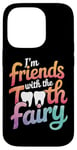 iPhone 14 Pro Dentist I'M Friends With The Tooth Fairy Case