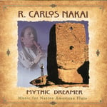 R. Carlos Nakai  Mythic Dreamer  Music For Native American Flute  CD