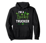 Funny Irish St Patricks Day Costume I'm a Lucky Trucker Pullover Hoodie