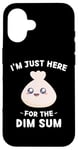 iPhone 16 Kawaii Cute Dim Sum I'm Just Here For The Dim Sum Case