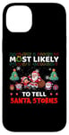 iPhone 14 Plus Most Likely To Tell Santa Stories Funny Merry Christmas Case